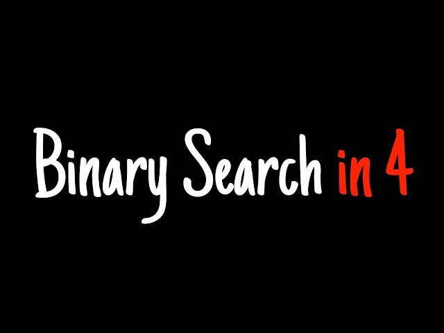 Binary search in 4 minutes