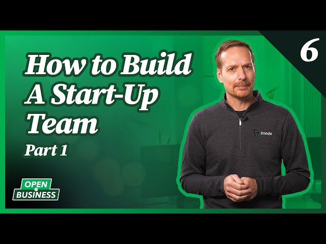 Building a Startup Team Part 1 | Linode Open For Business Series