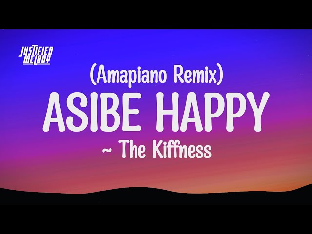 The Kiffness x Onset Music - Asibe Happy (Amapiano Remix) (Lyrics)