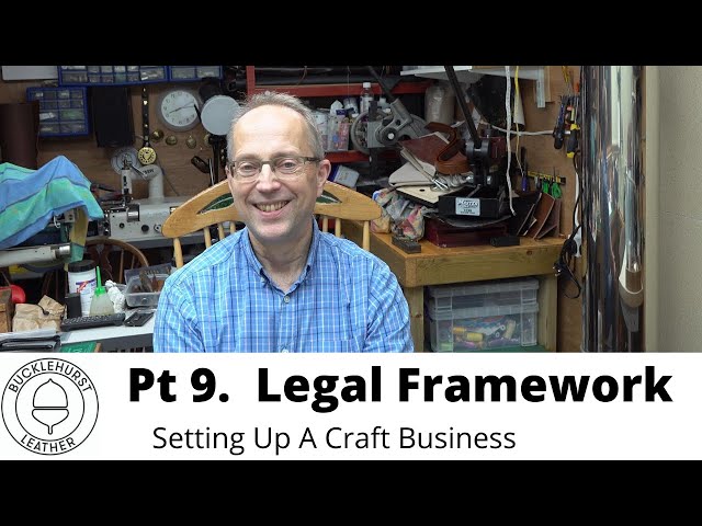 Pt 9. Setting Up A Craft Business...Legal Framework