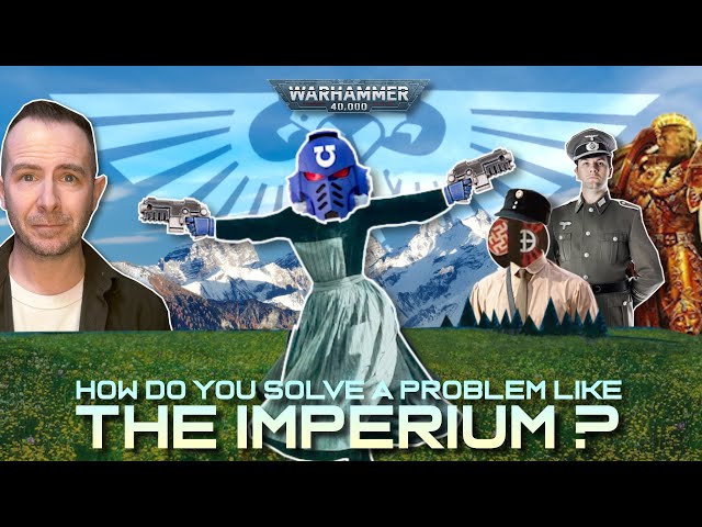 How Do You Solve A Problem Like THE IMPERIUM? Taking 40k Lore back from the far-right