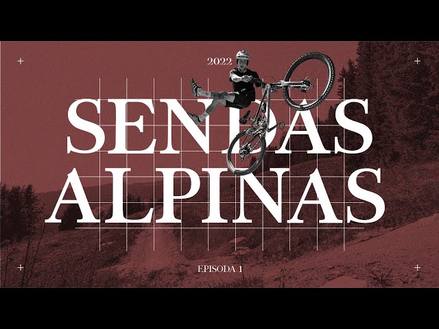 Sendas Alpinas | Episode 1 | 2023 | Biketrails LAAX