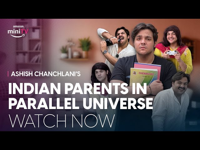 Indian Parents In A Parallel Universe | Ashish Chanchlani | Amazon miniTV