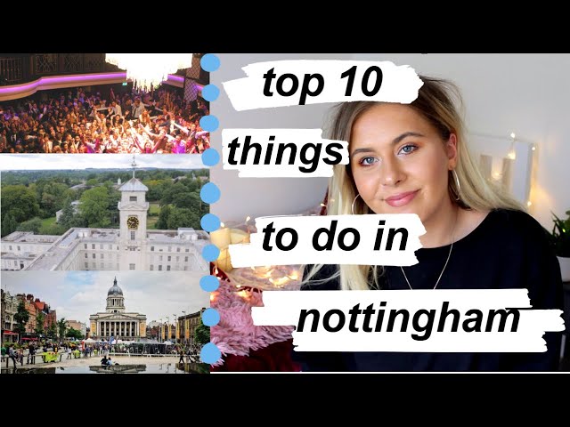 top 10 things to do in nottingham as a student | nightlife, restaurants, bars and more!