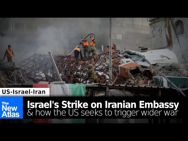 Israel's Strike on Iran's Embassy & How the US Seeks to Trigger a Wider War
