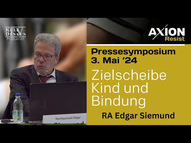 Vortrag von RA Edgar Siemund aus dem 1. Pressesymposium Axion Resist, Zielscheibe Kind