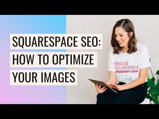 🚀 OPTIMIZE your Images for Better SEO in Squarespace