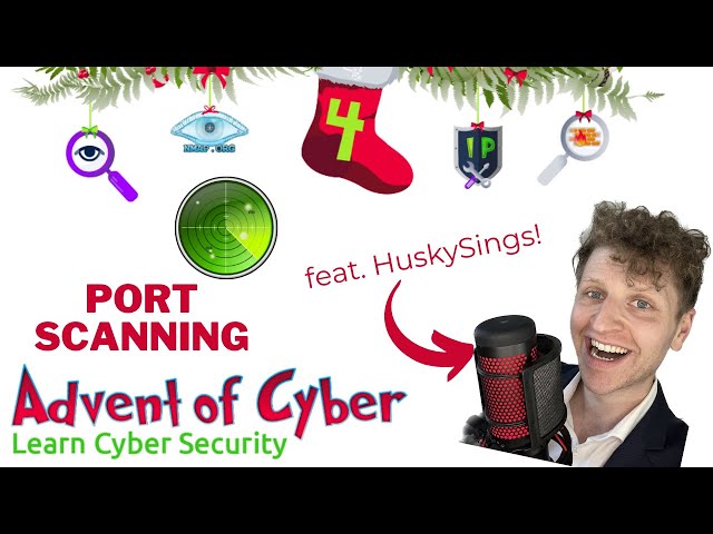 Almost-30-yr-old Boomer Port Scans Stuff & Sings | Advent of Cyber 2022 Day 4! [feat. HuskySings]