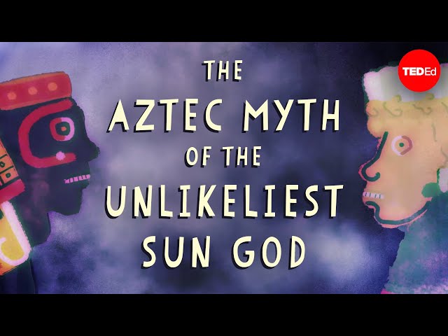 The Aztec myth of the unlikeliest sun god - Kay Almere Read