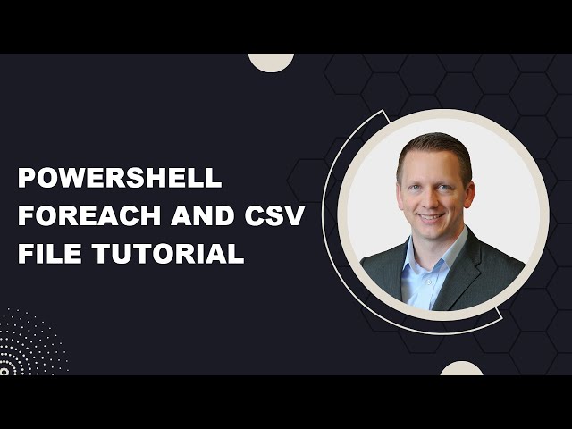 PowerShell ForEach and CSV File Tutorial