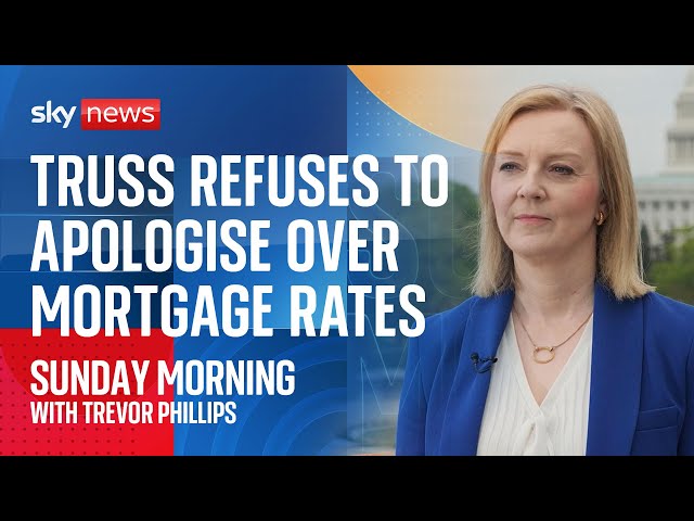 Liz Truss refuses to apologise over higher mortgage rates