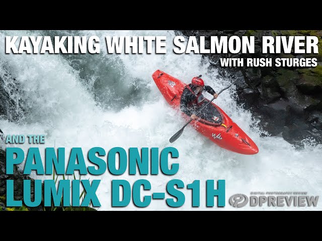 Kayaking on the White Salmon River with Rush Sturges and the Panasonic Lumix DC-S1H