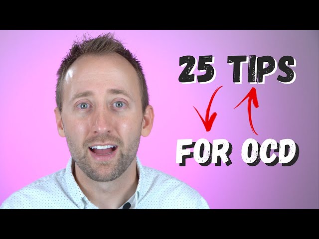 25 Tips for Succeeding in Your OCD Treatment