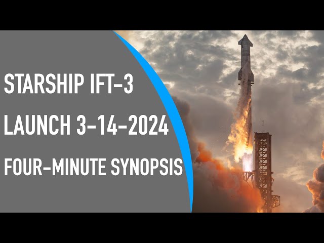 SPACEX STARSHIP IFT3 Launch Synopsis