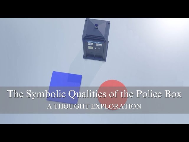 The Symbolic Qualities of the Police Box: a thought exploration