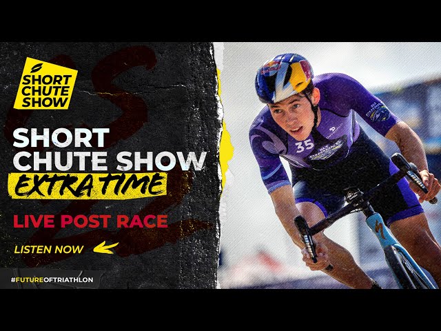 Short Chute Show Extra Time - LIVE POST RACE | Super League Triathlon
