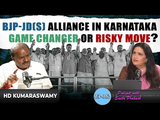 EP-162 | Will the BJP-JD(S) Alliance Trump Congress in Karnataka? HD Kumaraswamy Answers