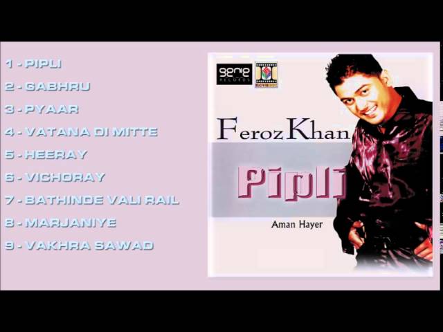 PIPLI - FEROZ KHAN & AMAN HAYER - FULL SONGS JUKEBOX