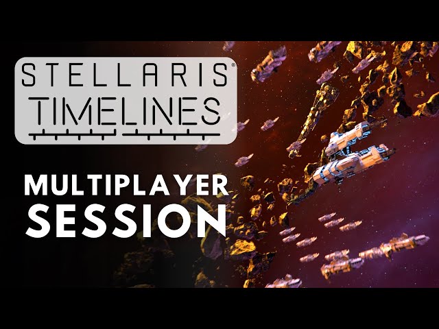 Stellaris Timelines Multiplayer Session