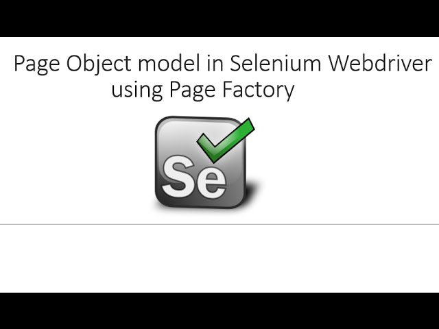 Complete Page Object Model (POM) using Page Factory in Selenium