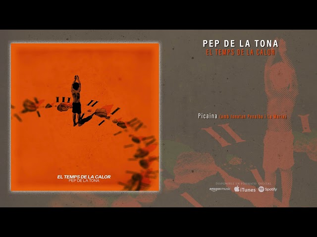 PEP DE LA TONA "Picaina" amb Jonatan Penalba i La Maria (Audiosingle)