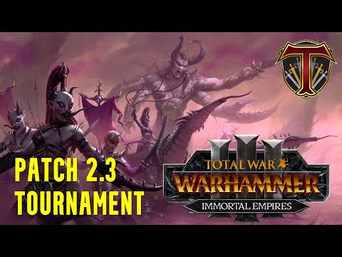 Patch 2.3 Launch Tournament | Total War Warhammer 3 Multiplayer