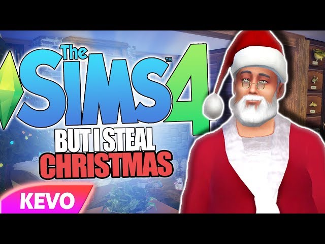 Sims 4 but I steal Christmas