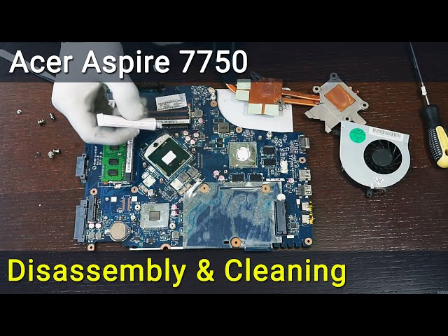 Acer Aspire 7750 Disassembly, Fan Cleaning, and Thermal Paste Replacement Guide