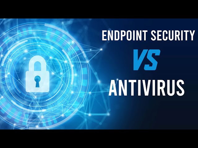 Endpoint Security vs Antivirus | Who's Doing It Better? [2023]