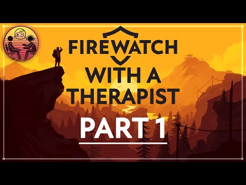 Firewatch with a Therapist Playthrough