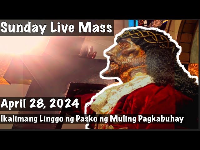 Quiapo Church Live Mass Today April 28, 2024 Fifth Sunday of Easter