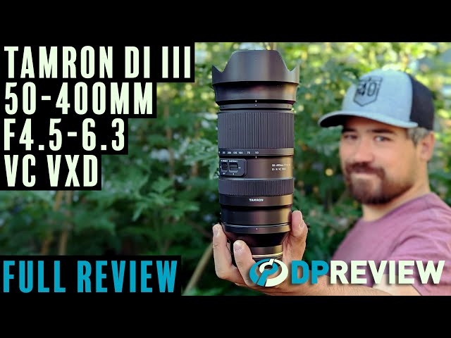 Tamron 50-400mm F4.5-6.3 Review