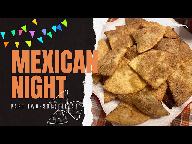 Mexican Night Part Two | Easy Sopapillas | Cook With Me