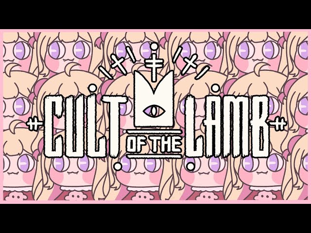 PROGRESS! PROGRESS! 『 Cult of the Lamb 』