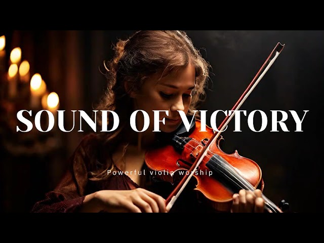 SOUND OF VICTORY /PROPHETIC VIOLIN WORSHIP INSTRUMENTAL/BACKGROUND PRAYER MUSIC