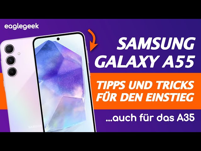 Samsung Galaxy A55 (& A35) - Die wichtigsten TIPPS und TRICKS für den START - Deutsch