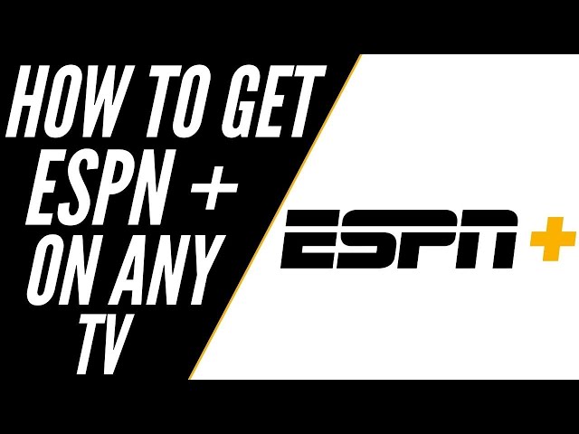How To Get ESPN Plus on ANY TV