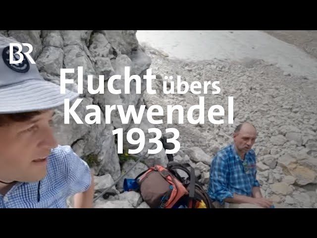 Halsbrecherische Flucht 1933 übers Karwendelgebirge vor den Nazis | Spessart + Karwendel | BR