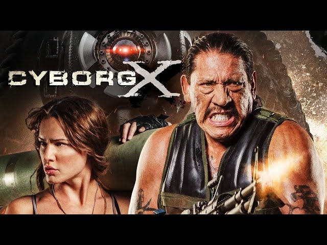 Cyborg X | Trailer | Sci-Fi Action movie starring Danny Trejo