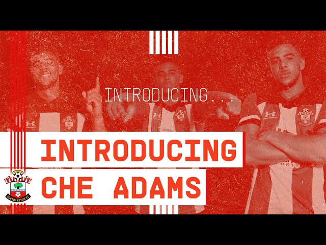 INTRODUCING... Southampton FC new signing Che Adams