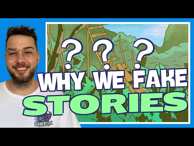 Why we FAKE our stories!