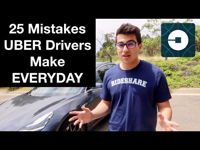 25 MISTAKES UBER DRIVERS MAKE EVERYDAY!
