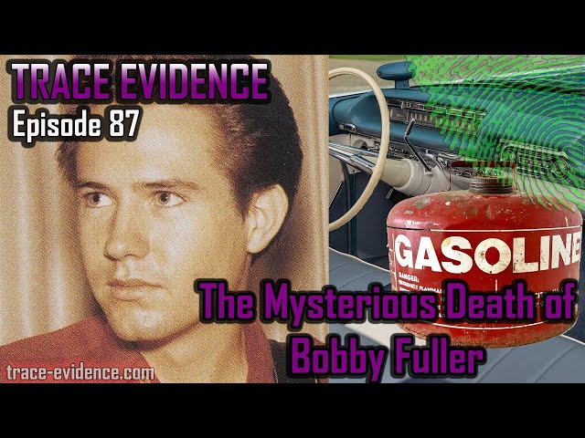 The Mysterious Death of Bobby Fuller - Trace Evidence #87