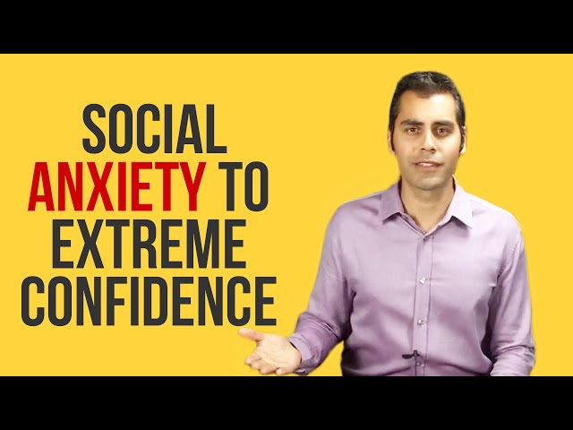 How To Be Confident  -Overcome Social Anxiety To Extreme Confidence