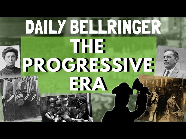 The Progressive Era | DAILY BELLRINGER