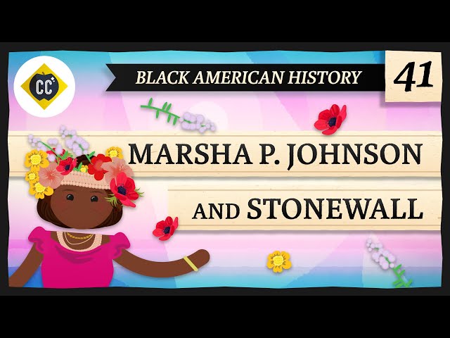 Marsha P. Johnson and the Stonewall Rebellion: Crash Course Black American History #41