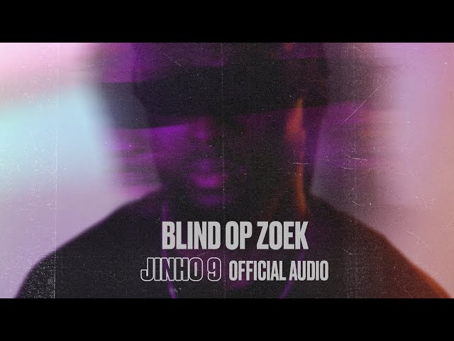 Jinho 9 - Blind Op Zoek (Trapagas) [Official Audio]