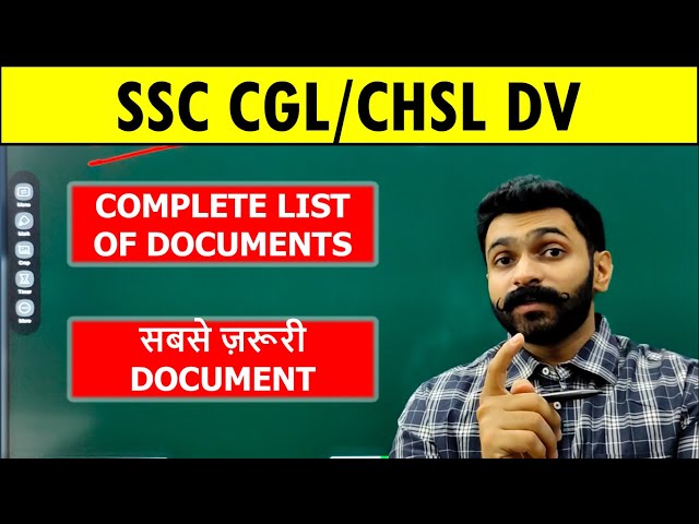 List of Documents in SSC CGL and CHSL DV Documents required for SSC CGL CHSL Document verification