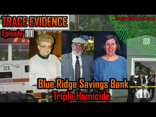 101 - Blue Ridge Savings Bank Triple Homicide