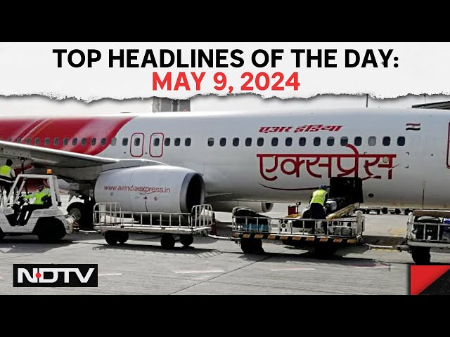 Air India Express To Curtail Flights Over Next Few Days | Top Headlines Of The Day: May 9, 2024